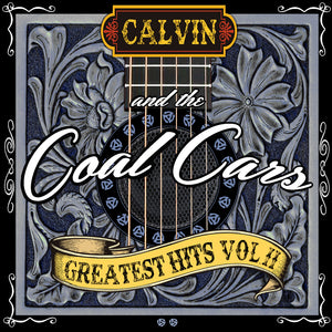 CALVIN AND THE COAL CARS | "Greatest Hits, Vol. II" CD