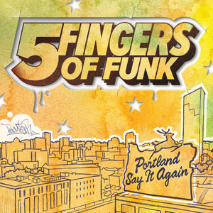 Five Fingers of Funk / Portland Say It Again (WHITE VINYL) LP