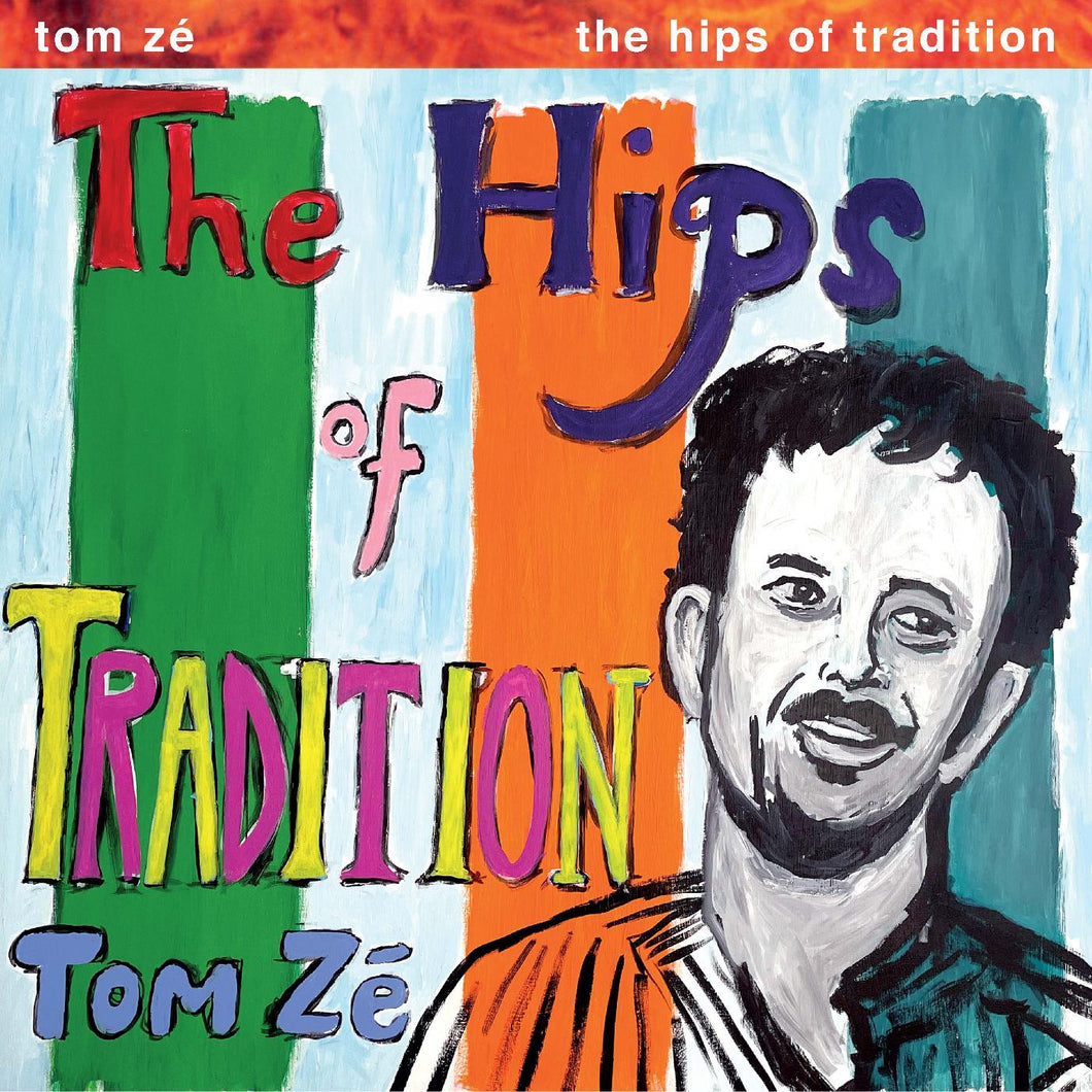 Tom Zé | The Hips of Tradition (