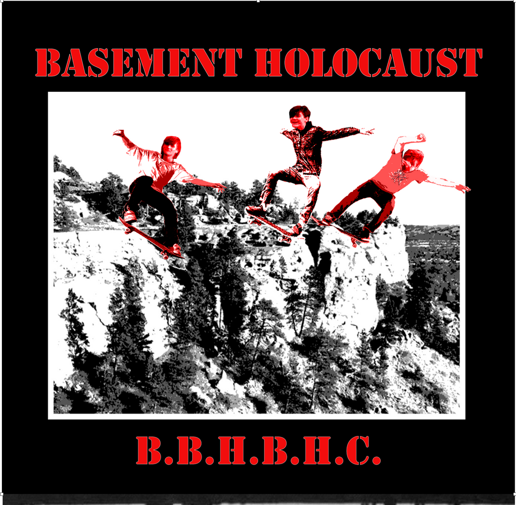 Basement Holocaust | B.B.H.B.H.C. 6