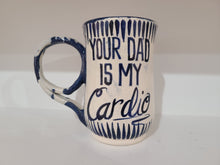 Load image into Gallery viewer, Cathryn McIntyre Mug | Your Dad Is My Cardio
