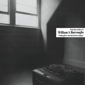 William S. Burroughs | Nothing Here Now But The Recordings LP white vinyl