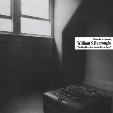William S. Burroughs | Nothing Here Now But The Recordings LP white vinyl