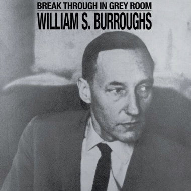 William S. Burroughs | Break Through In Grey Room LP (white vinyl)