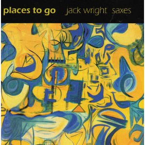 Jack Wright | Places To Go CD