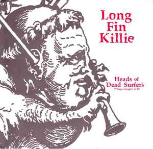 Long Fin Killie - Heads Of Dead Surfers (7