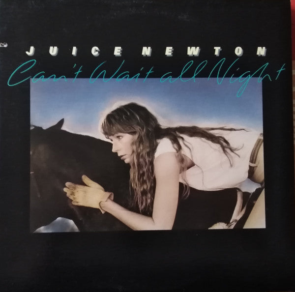 Juice Newton ‎– Can't Wait All Night LP