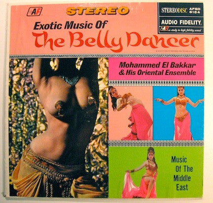 Mohammed El Bakkar & His Oriental Ensemble* - Exotic Music Of The Belly Dancer (LP, Album)
