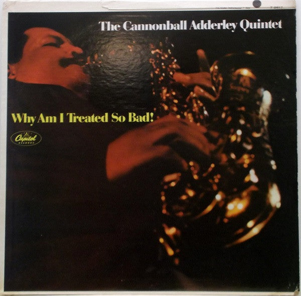 The Cannonball Adderley Quintet – Why Am I Treated So Bad! (used vinyl)
