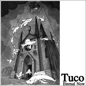Tuco| Eternal Now Cassette