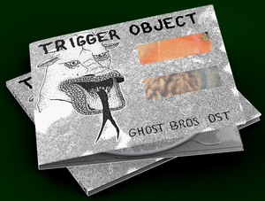 Trigger Object | Ghost Bros OST CD