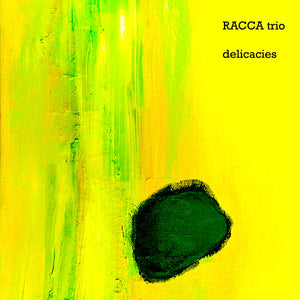 Racca Trio | delicacies CD