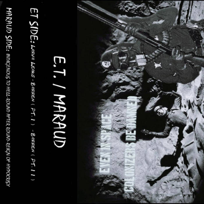 E.T. / Maraud | Even In Space, Colonizers Be Damned split cassette