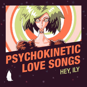 Hey, ily! – Psychokinetic Love Songs LP (Translucent Orange)