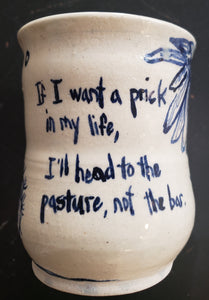 Cathryn McIntyre Mug | If I Want a Prick in My Life