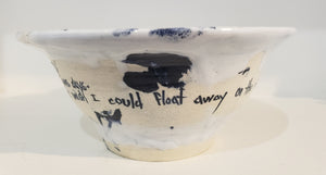 Cathryn McIntyre Bowl | Some Days I Wish I Could Float Away...
