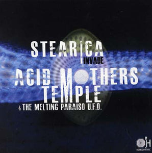Acid Mothers Temple & The Melting Paraiso U.F.O. / Stearica | Invade LP