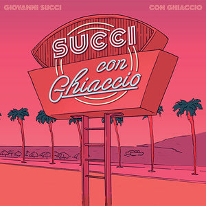 Giovanni Succi | Succi Con Ghiaccio LP