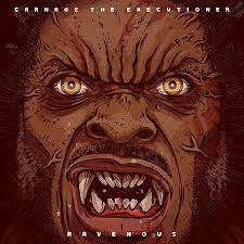 Carnage The Executioner | Ravenous CD
