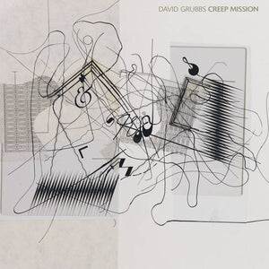 David Grubbs | Creep Mission LP