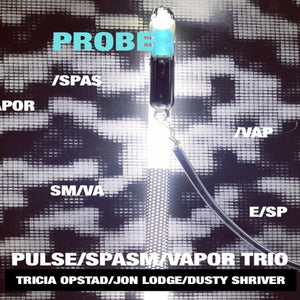 Pulse/Spasm/Vapor Trio | Probe signed Cassette & Stickers