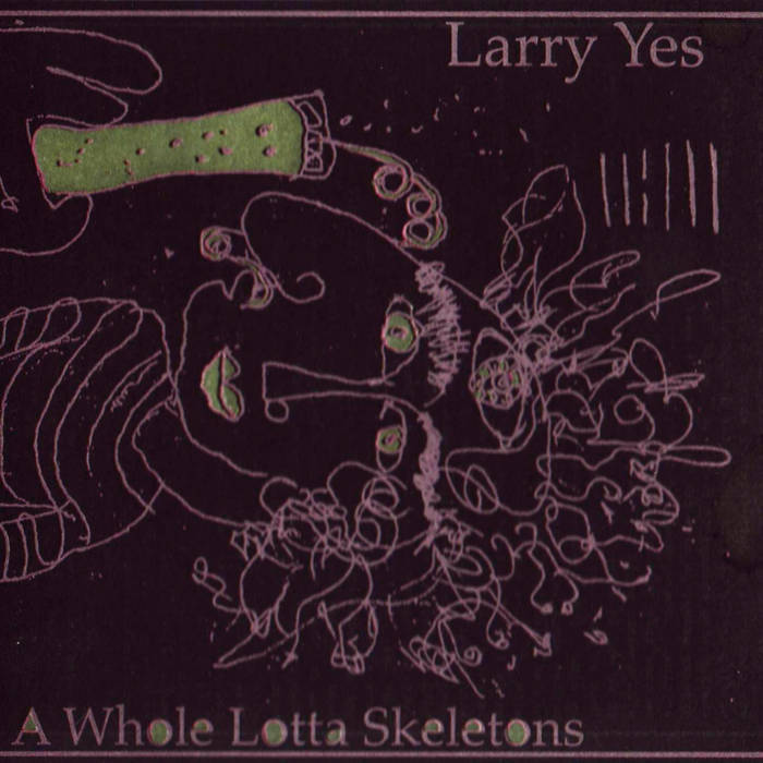 Larry Yes | A Whole Lot Of Skeletons CD