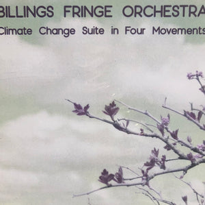 Billings Fringe Orchestra | Climate Change in Four Movements CD
