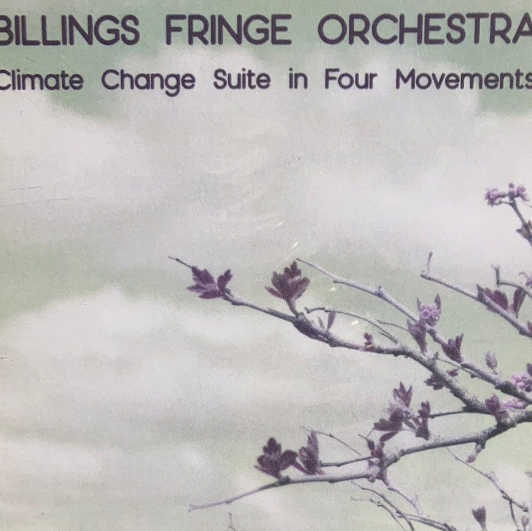 Billings Fringe Orchestra | Climate Change in Four Movements CD