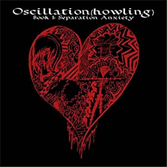 Oscillation (Howling) | Book 1: Separation Anxiety LP