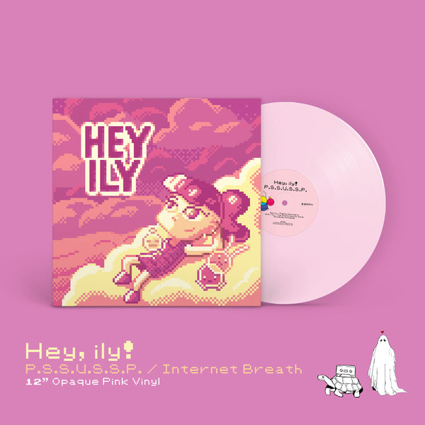 Hey, ILY | P.S.S.U.S.S.P. & Internet Breath LP